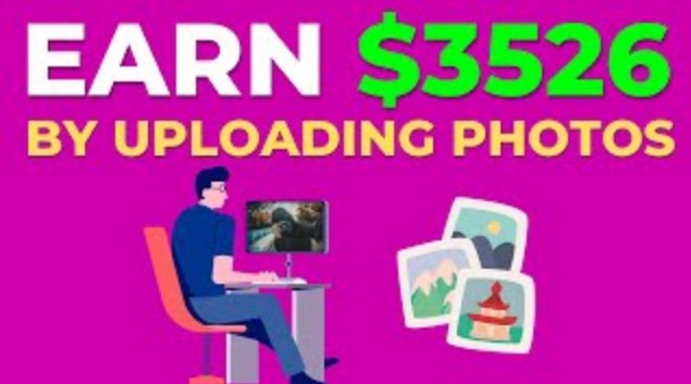 Get paid $3526 By Uploading Photos FOR FREE | Make Money Online 2022